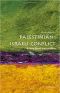 [Very Short Introductions 000] • The Palestinian-Israeli Conflict